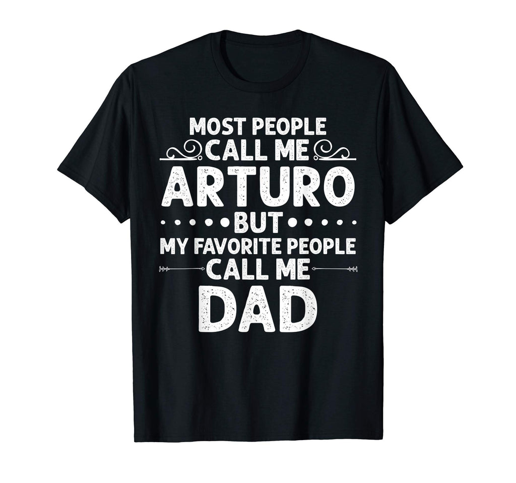 Arturo Gift Name Funny Fathers Day T-Shirt - Minimalist Print Unisex - T-Shirt, Sweatshirt, Hoodie