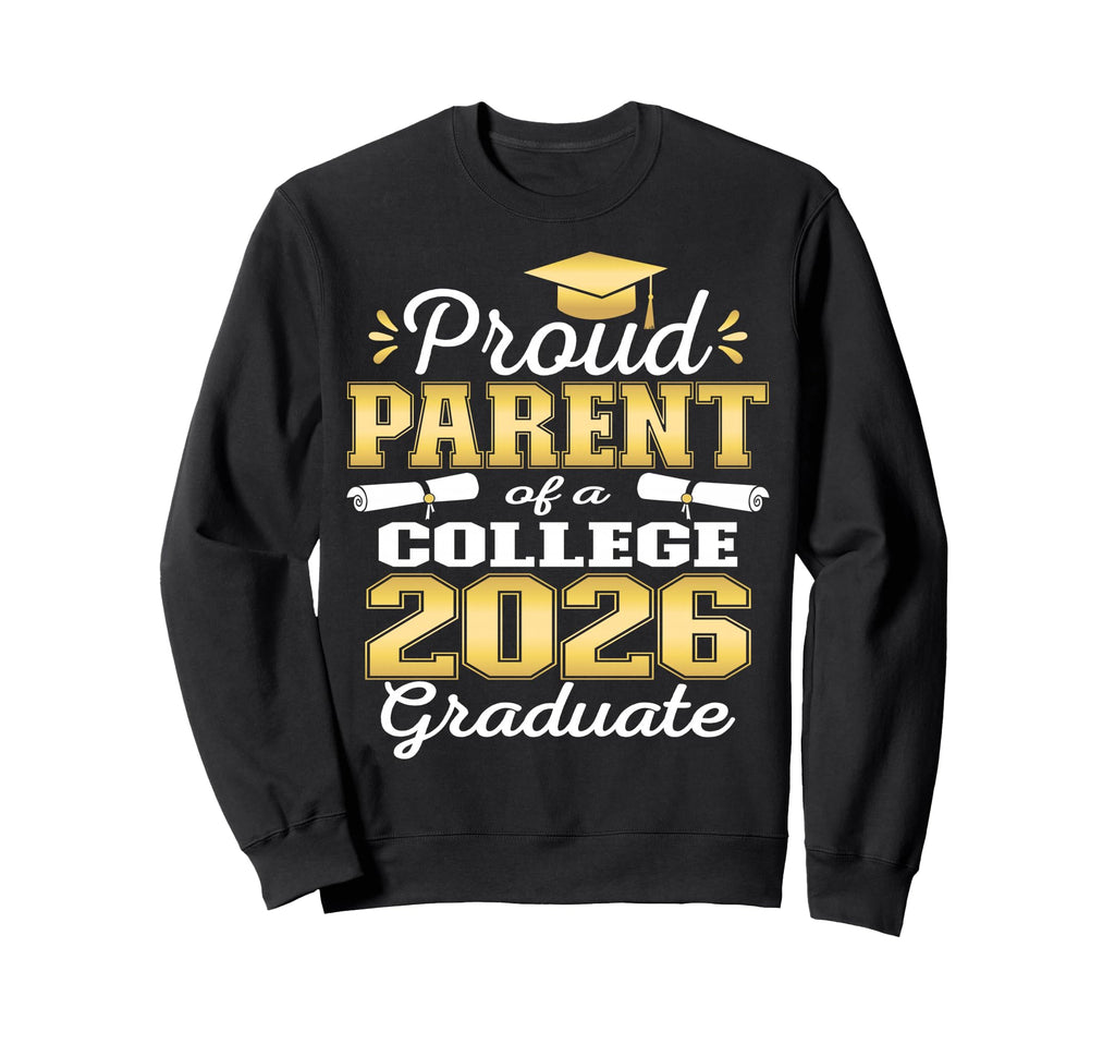 Proud Parent 2026 College Graduate Sweatshirt - Unique Graphic for Adults - T-Shirt, Sweatshirt, Hoodie
