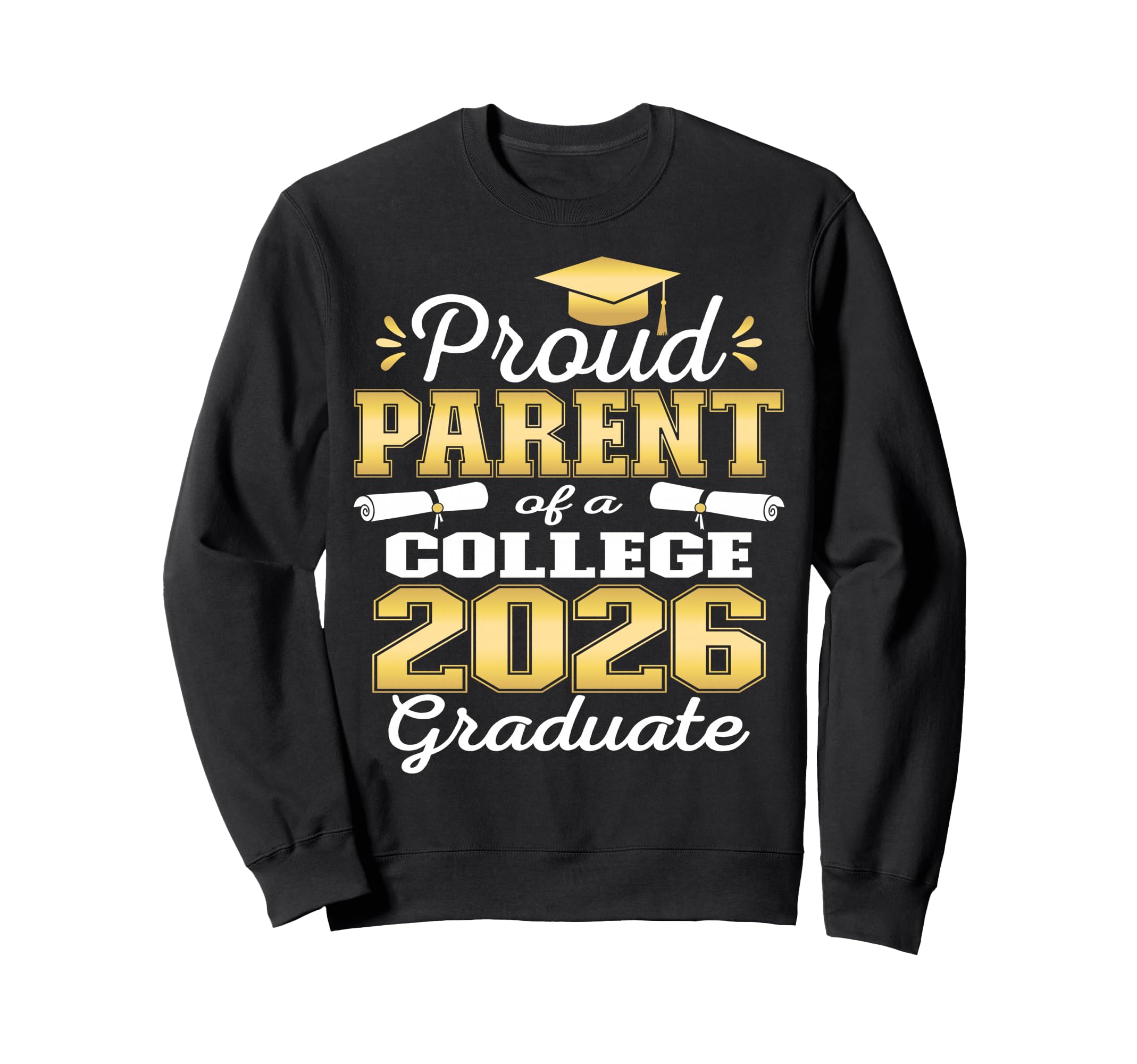 Proud Parent 2026 College Graduate Sweatshirt - Unique Graphic for Adults - T-Shirt, Sweatshirt, Hoodie