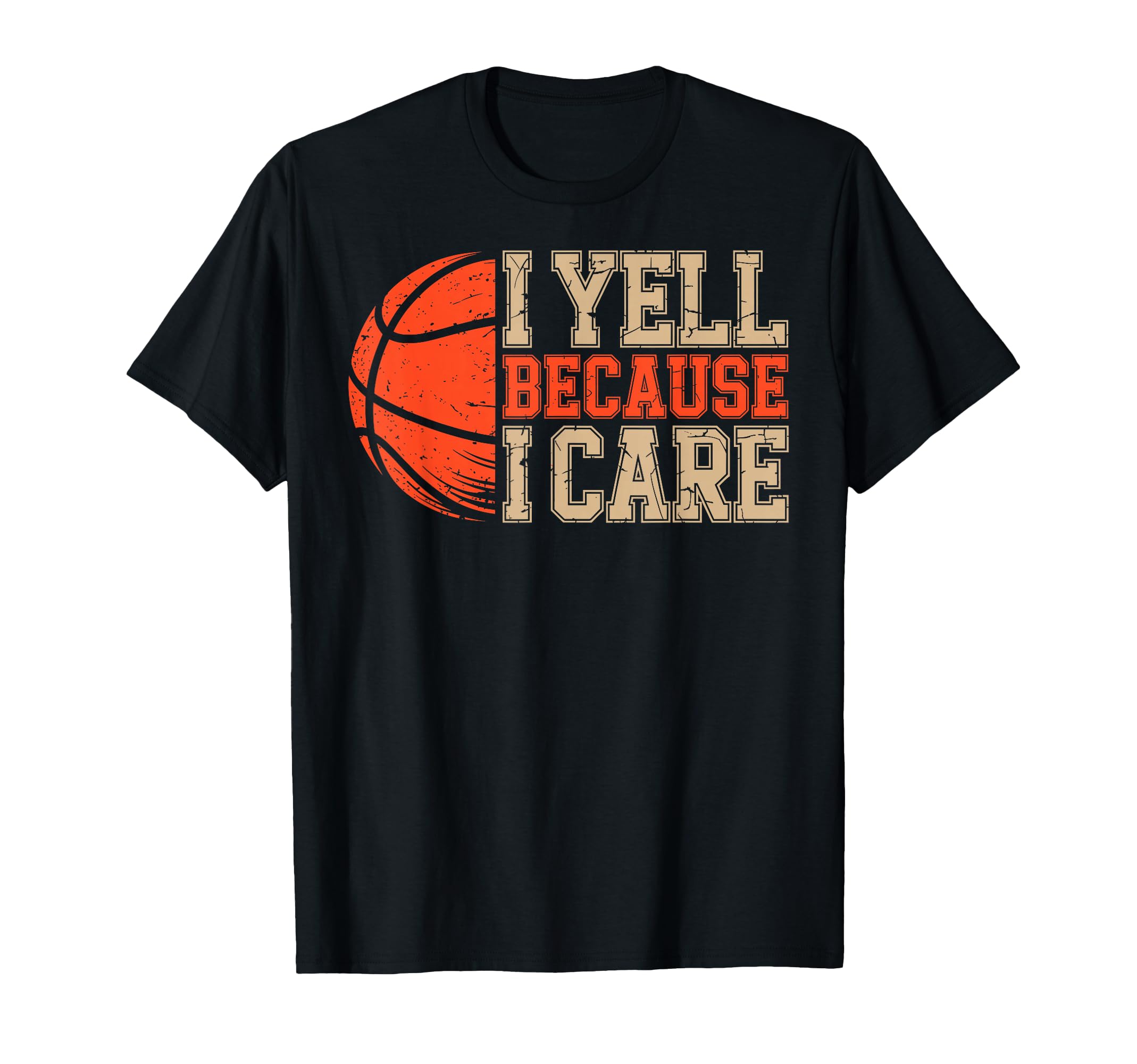 Yell Because I Care Basketball Player T-Shirt - Trendy Graphic for Adults - T-Shirt, Sweatshirt, Hoodie