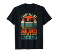 I Keep All My Dad Jokes Dad Base Fathers T-Shirt - Novelty Apparel Unisex - T-Shirt, Sweatshirt, Hoodie