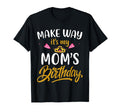 Mom Birthday Party Out My Way Its My T-Shirt - Trendy Graphic for Adults - T-Shirt, Sweatshirt, Hoodie