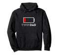 Funny Twin Dad Low Battery Daddy Or Papa Hoodie - Novelty Apparel Unisex - T-Shirt, Sweatshirt, Hoodie