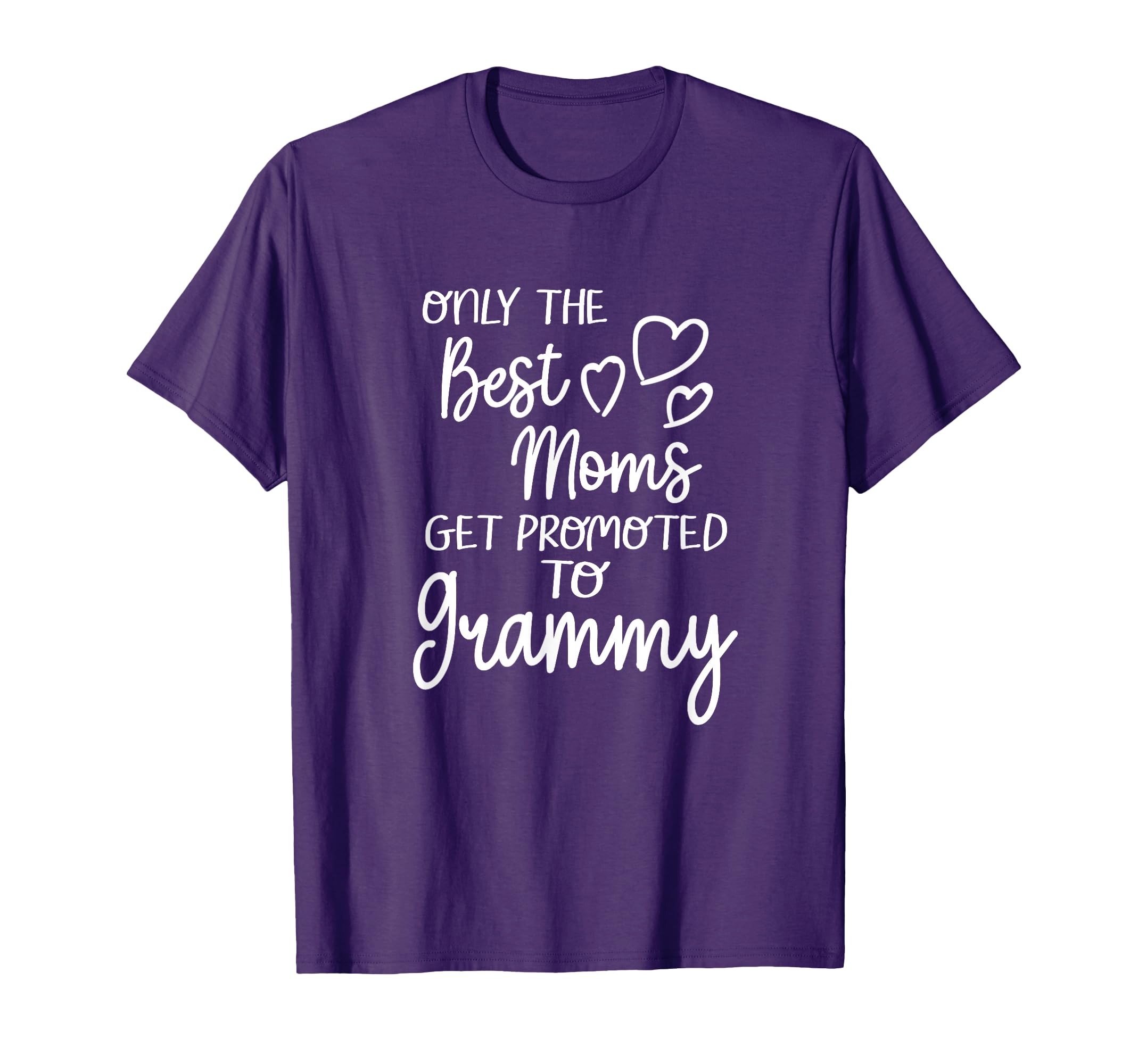 Best Moms Get Promoted To Grammy T-Shirt - Trendy Graphic Men Women - T-Shirt, Sweatshirt, Hoodie