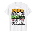 Papa Like Grandpa Only Cooler Funny T-Shirt - Novelty Apparel for Adults - T-Shirt, Sweatshirt, Hoodie