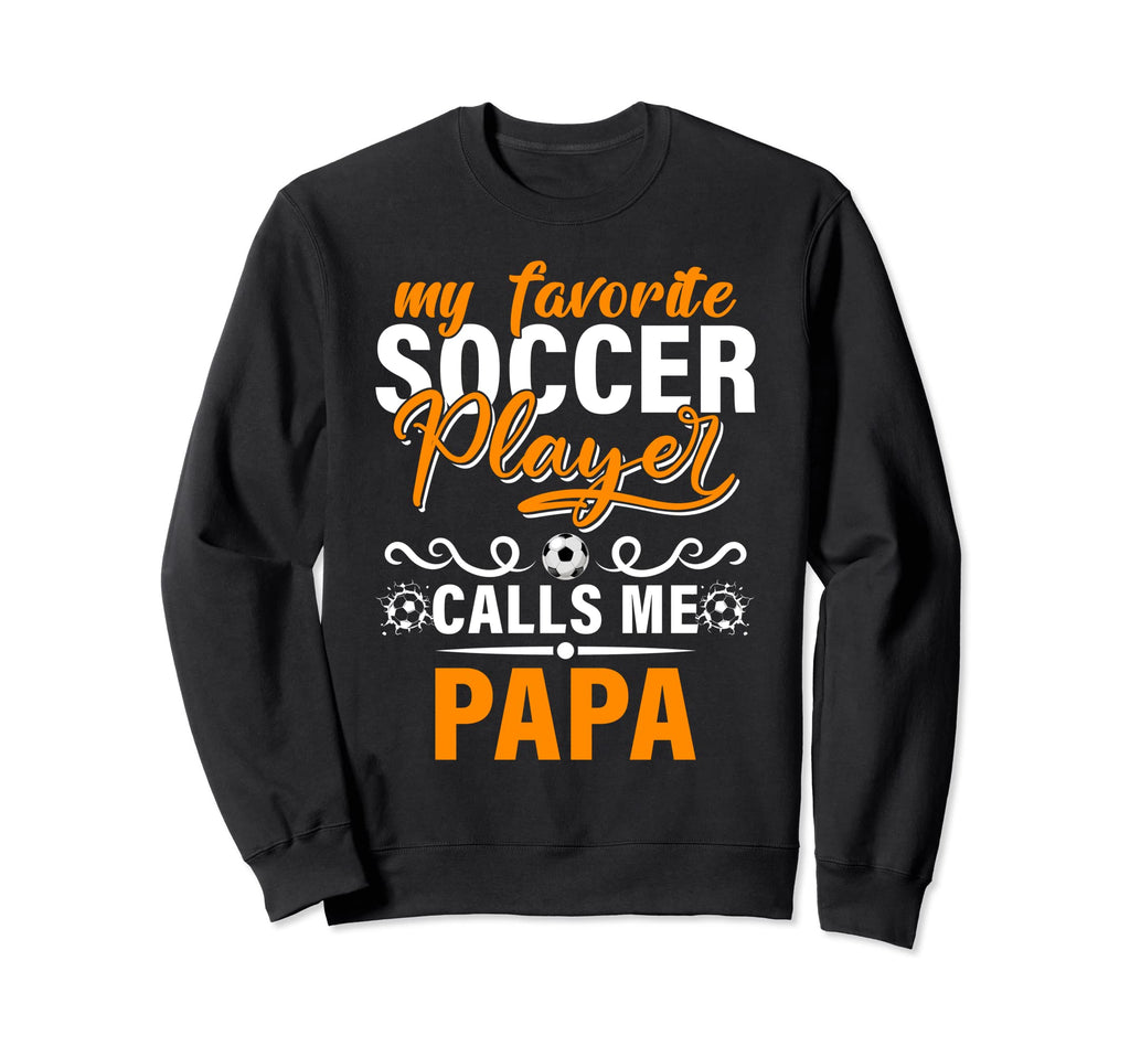 My Favorite Soccer Player Calls Me Sweatshirt - Custom Art Print Men Women - T-Shirt, Sweatshirt, Hoodie