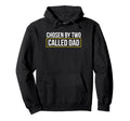 Chosen Two Called Dad Twin Dad Father Hoodie - Unique Graphic Men Women - T-Shirt, Sweatshirt, Hoodie