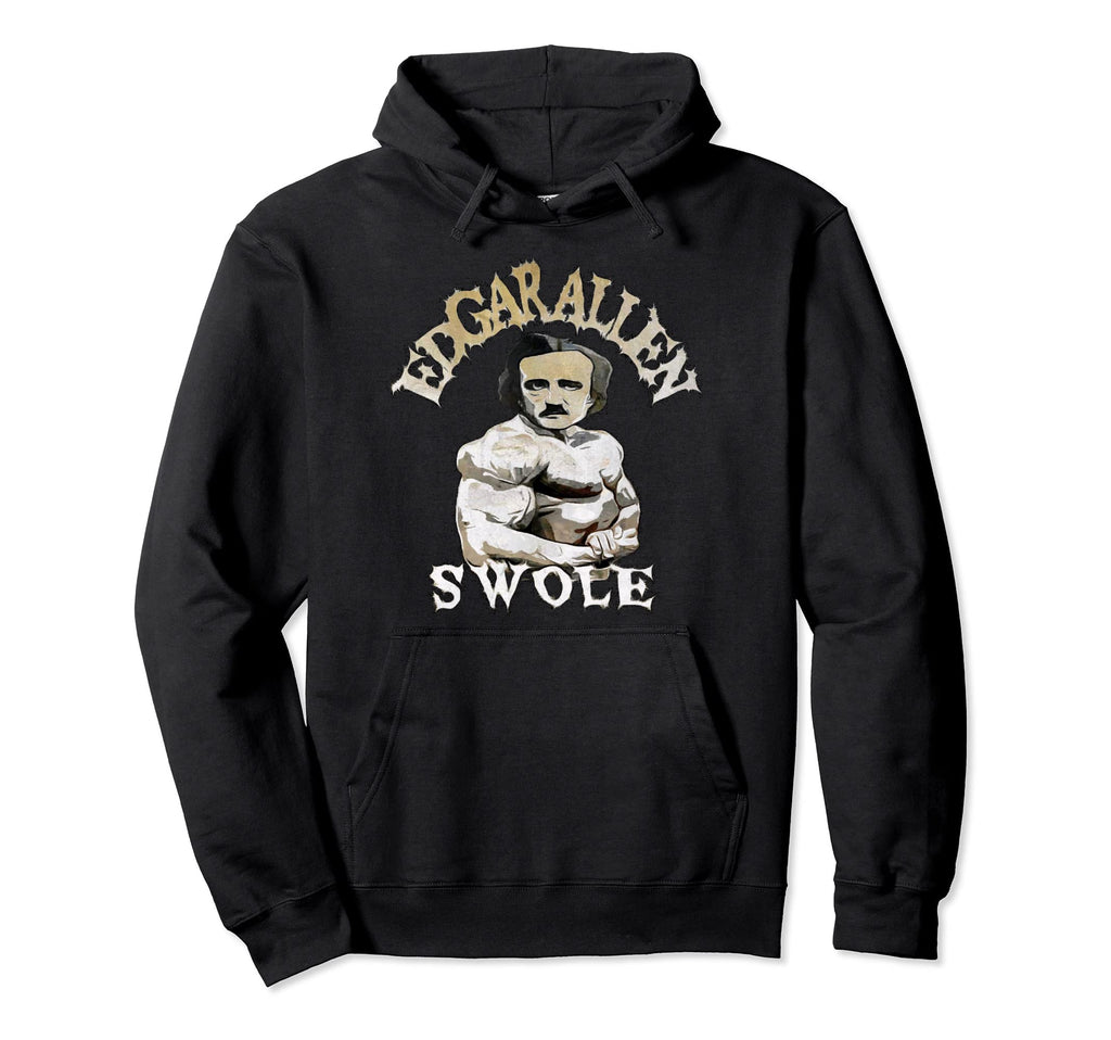 Edgar Allen Swole Gym Hoodie - Custom Art Print for Adults - T-Shirt, Sweatshirt, Hoodie