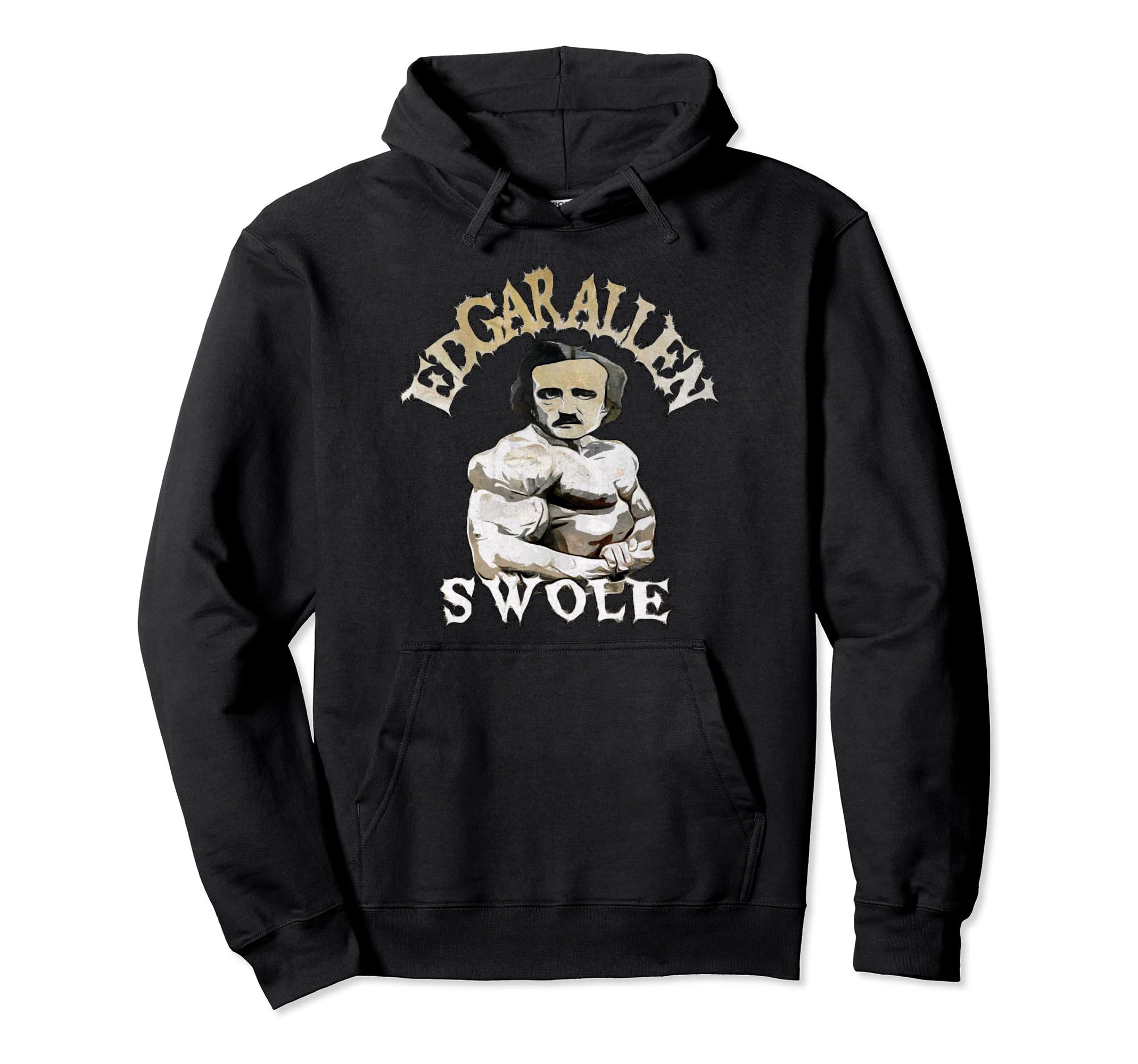 Edgar Allen Swole Gym Hoodie - Custom Art Print for Adults - T-Shirt, Sweatshirt, Hoodie