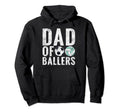 Dad Ballers Funny Soccer Volleyball Dad Hoodie - Fun Novelty Design Unisex - T-Shirt, Sweatshirt, Hoodie