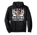Im Dad Busy Raising Ballers Soccer Hoodie - Streetwear Style Unisex - T-Shirt, Sweatshirt, Hoodie