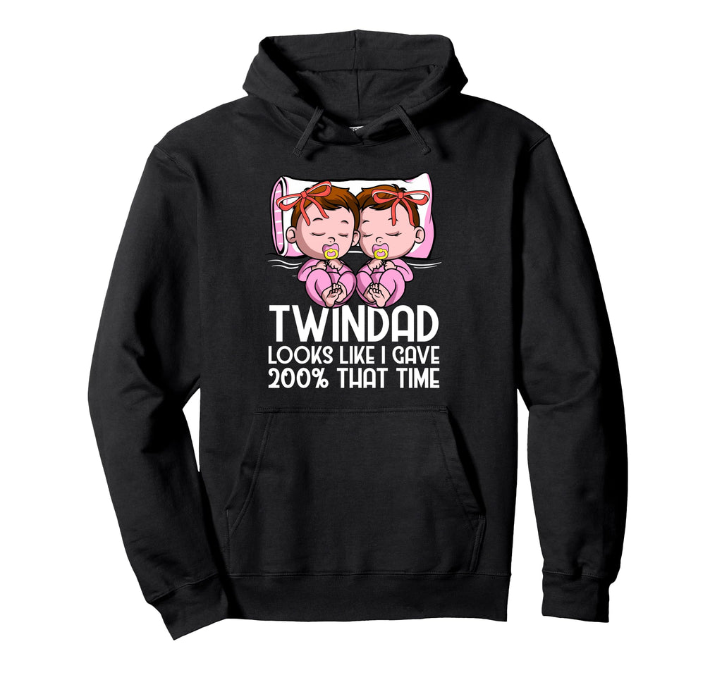 Twins Dad Gave 200 That Time Twin Hoodie - Trendy Graphic for Adults - T-Shirt, Sweatshirt, Hoodie