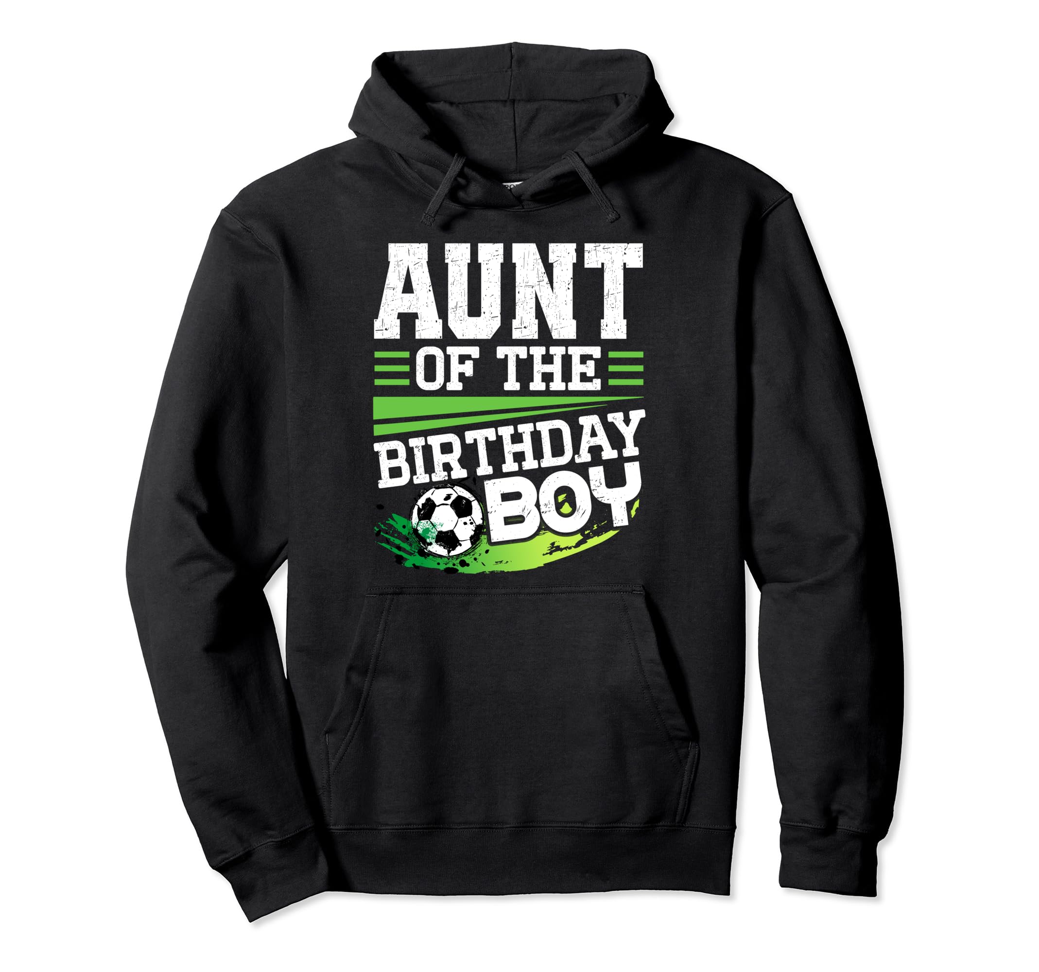 Soccer Birthday Aunt Birthday Aunt Hoodie - Casual Everyday Wear Unisex - T-Shirt, Sweatshirt, Hoodie