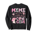 Mimi Birthday Cow Rodeo Cowgirl Sweatshirt - Streetwear Style for Adults - T-Shirt, Sweatshirt, Hoodie