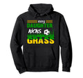 My Daughter Kicks Grass Funny Hoodie - Casual Everyday Wear Unisex - T-Shirt, Sweatshirt, Hoodie
