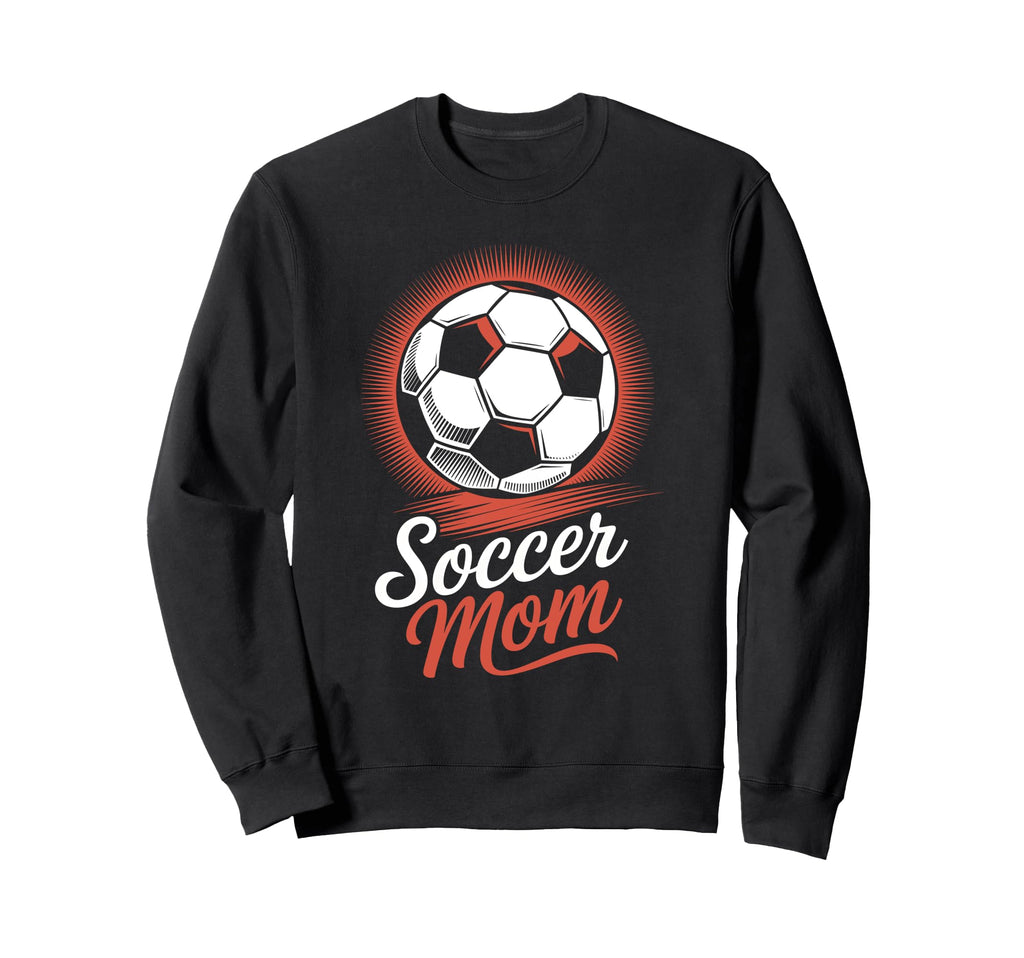 Proud Soccer Mom Fun Sport Football Sweatshirt - Streetwear Style Unisex - T-Shirt, Sweatshirt, Hoodie