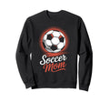 Proud Soccer Mom Fun Sport Football Sweatshirt - Streetwear Style Unisex - T-Shirt, Sweatshirt, Hoodie