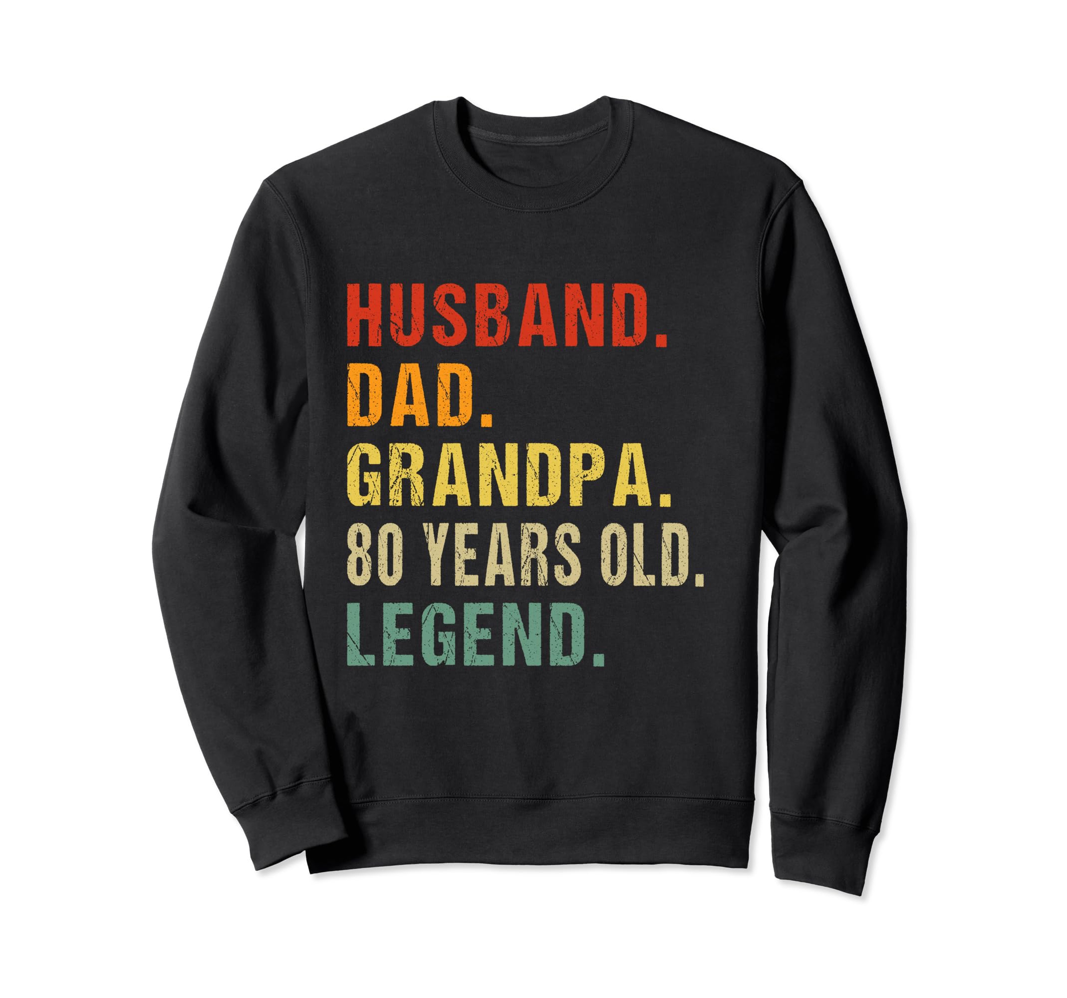 Husband Dad Grandpa 80 Years Sweatshirt - Fun Novelty Design for Adults - T-Shirt, Sweatshirt, Hoodie