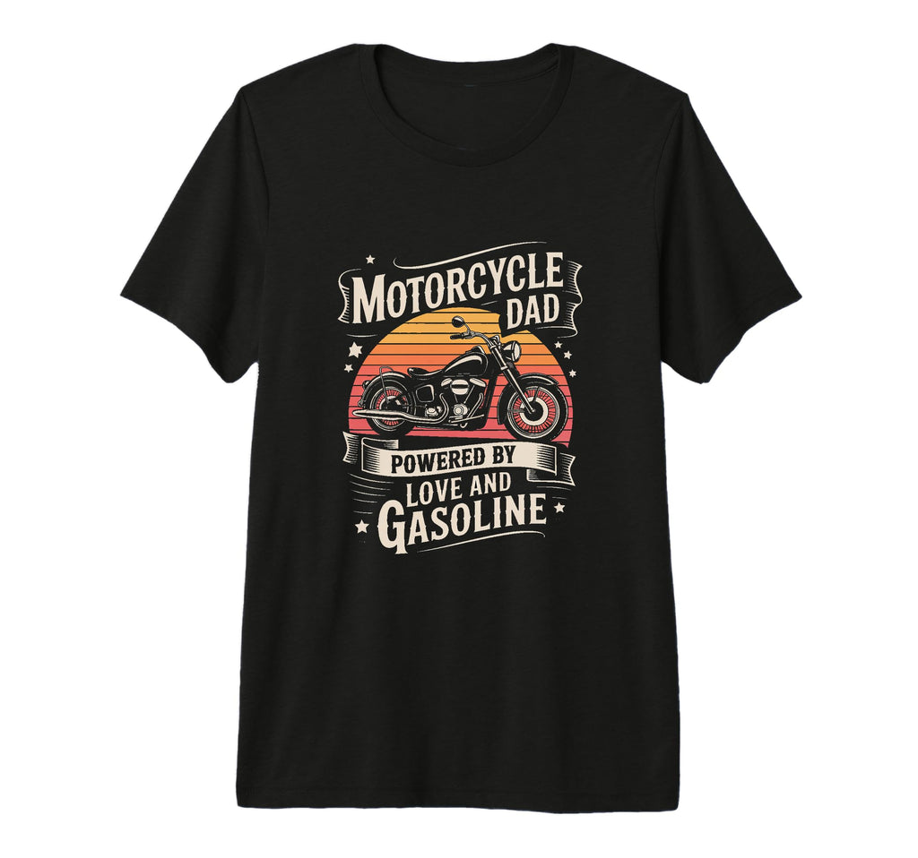 Motorcycle Dad Powered Love And T-Shirt - Novelty Apparel Men Women - T-Shirt, Sweatshirt, Hoodie