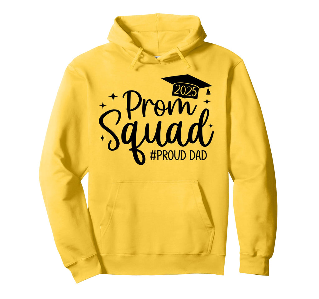 Prom Squad 2025 Proud Dad Graduate Prom Hoodie - Novelty Apparel Men Women - T-Shirt, Sweatshirt, Hoodie