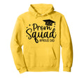 Prom Squad 2025 Proud Dad Graduate Prom Hoodie - Novelty Apparel Men Women - T-Shirt, Sweatshirt, Hoodie