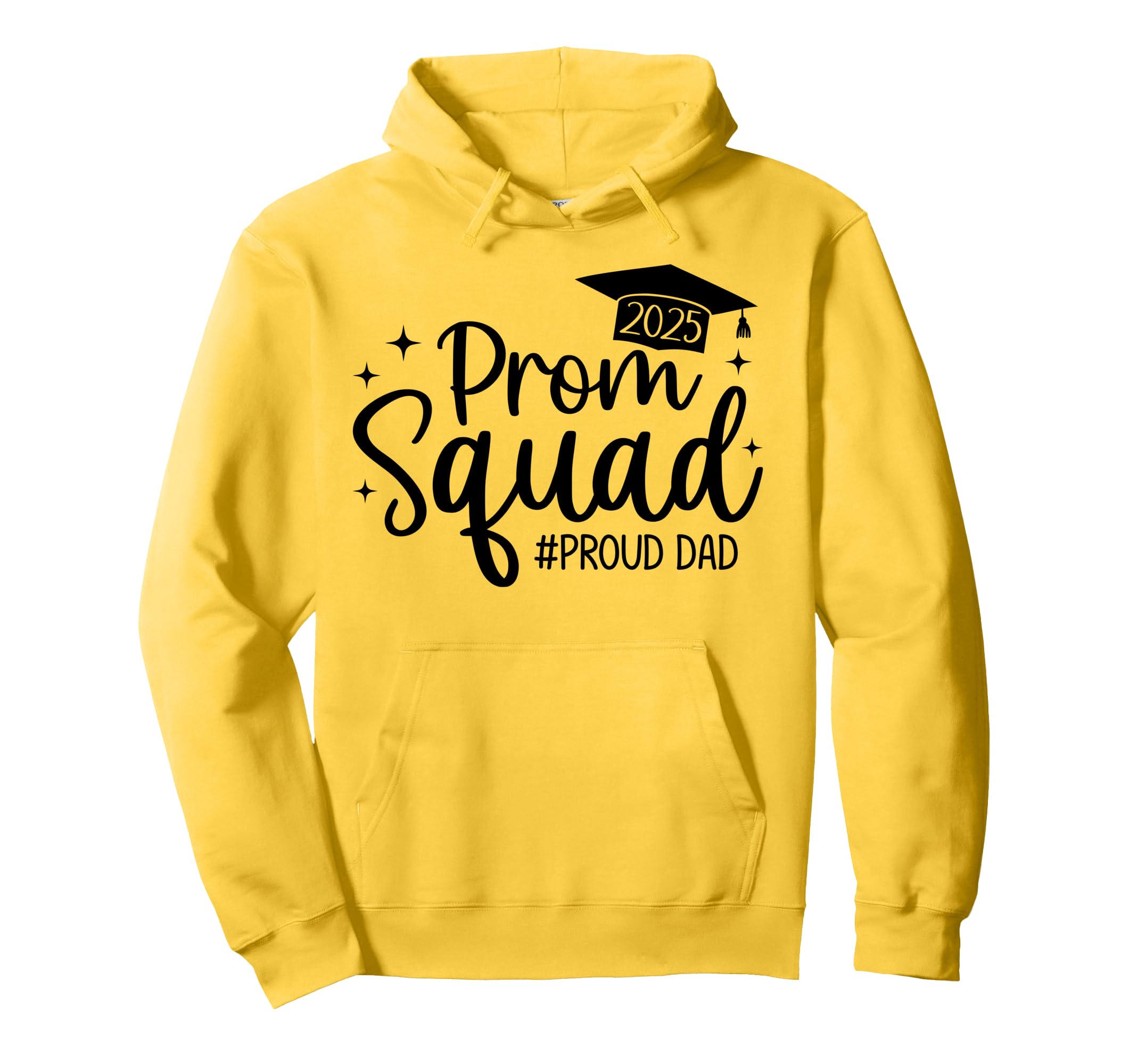 Prom Squad 2025 Proud Dad Graduate Prom Hoodie - Novelty Apparel Men Women - T-Shirt, Sweatshirt, Hoodie