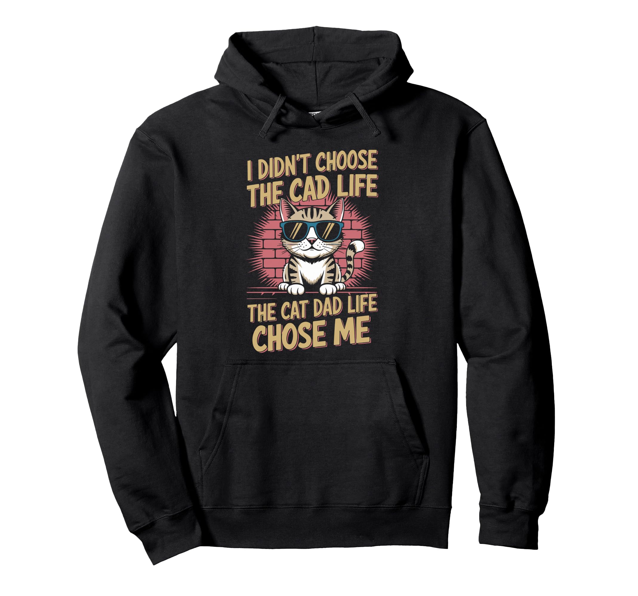 Cat Dad Life Chose Me Funny Hoodie - Novelty Apparel Men Women - T-Shirt, Sweatshirt, Hoodie