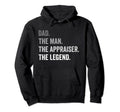 Dad Appraiser Legend Hoodie - Aesthetic Graphic Unisex - T-Shirt, Sweatshirt, Hoodie