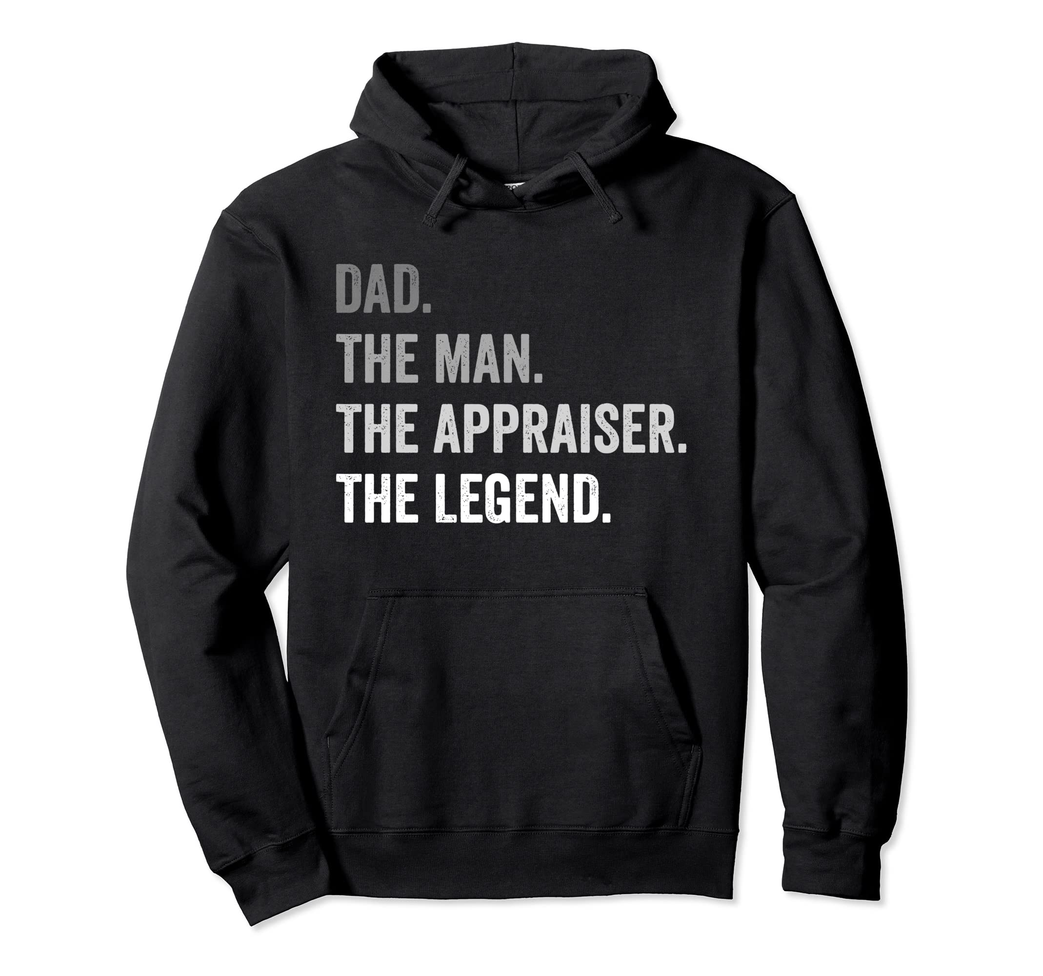 Dad Appraiser Legend Hoodie - Aesthetic Graphic Unisex - T-Shirt, Sweatshirt, Hoodie