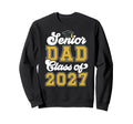 Proud Senior Dad Class 2027 Dad Sweatshirt - Fun Novelty Design Unisex - T-Shirt, Sweatshirt, Hoodie