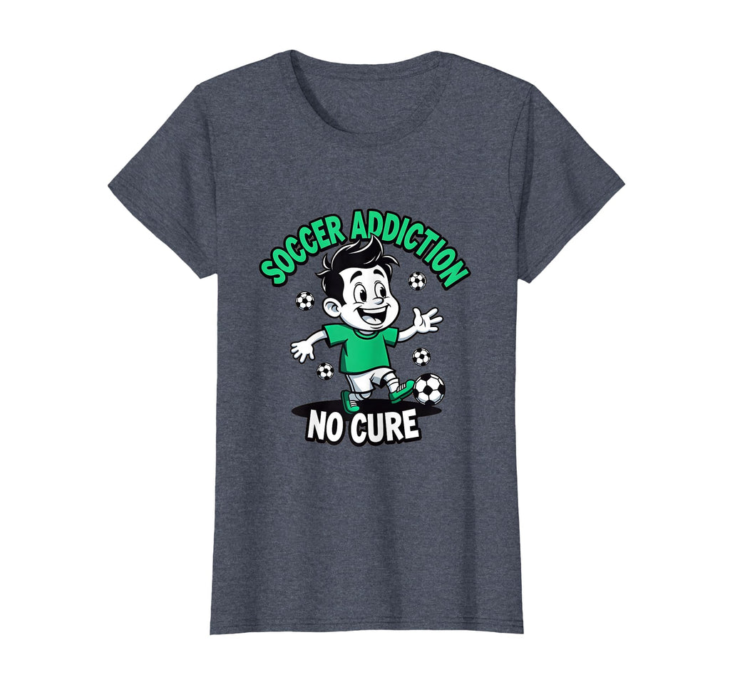 Soccer Addiction No Cure Dad T-Shirt - Custom Art Print Men Women - T-Shirt, Sweatshirt, Hoodie
