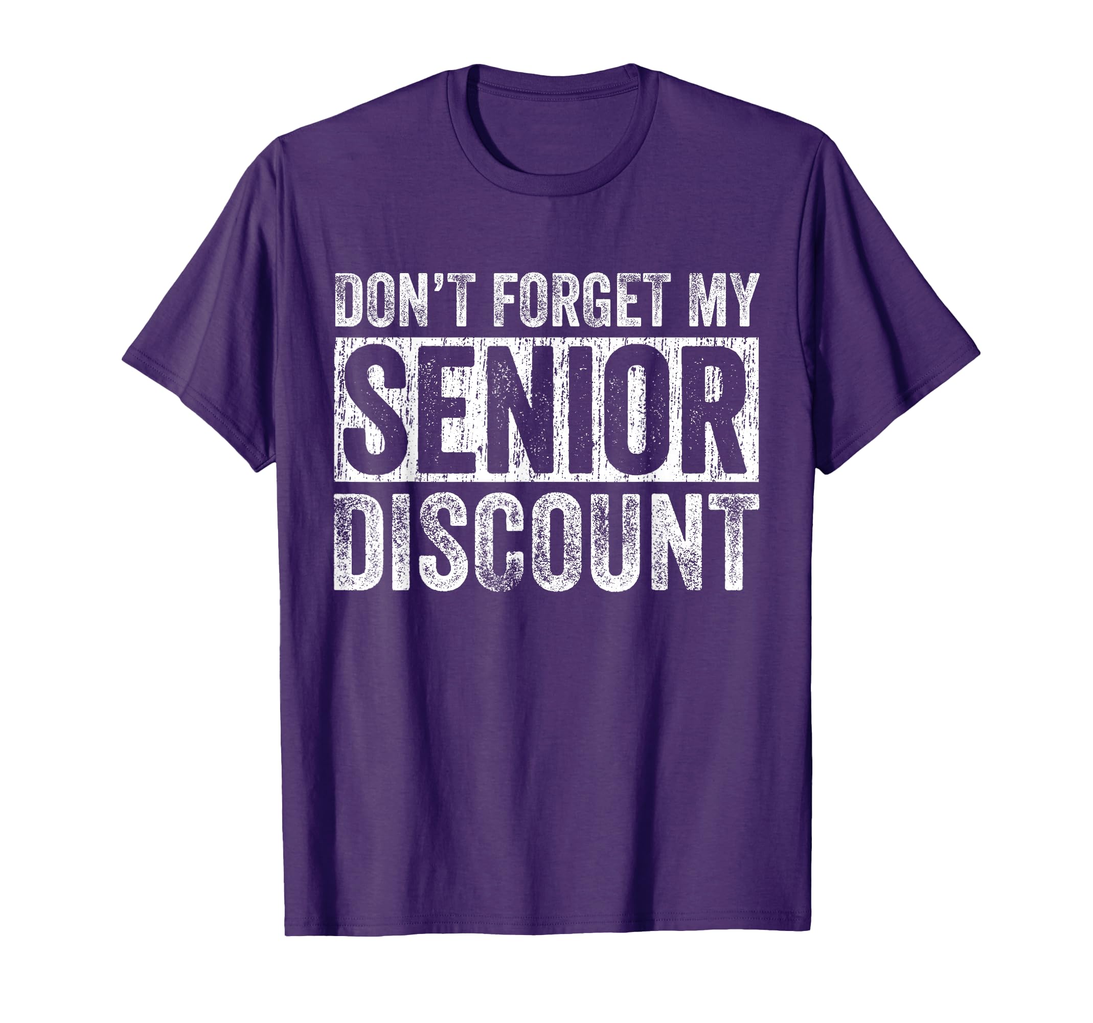 Senior Dont Forget My Discount Senior T-Shirt - Graphic Print Unisex - T-Shirt, Sweatshirt, Hoodie