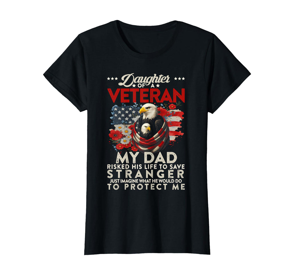 Proud Daughter Veteran My Dad Is Hero T-Shirt - Graphic Print for Adults - T-Shirt, Sweatshirt, Hoodie