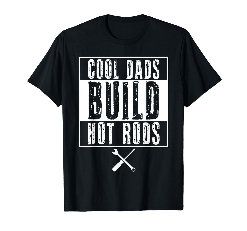 Dads Build Hot Rods Car Race Hotrod Drag T-Shirt - Graphic Print for Adults - T-Shirt, Sweatshirt, Hoodie