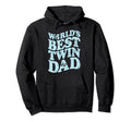 Worlds Best Twin Dad Hoodie - Aesthetic Graphic Unisex - T-Shirt, Sweatshirt, Hoodie