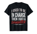 I Used To Be Charge Then I Had T-Shirt - Fun Novelty Design for Adults - T-Shirt, Sweatshirt, Hoodie