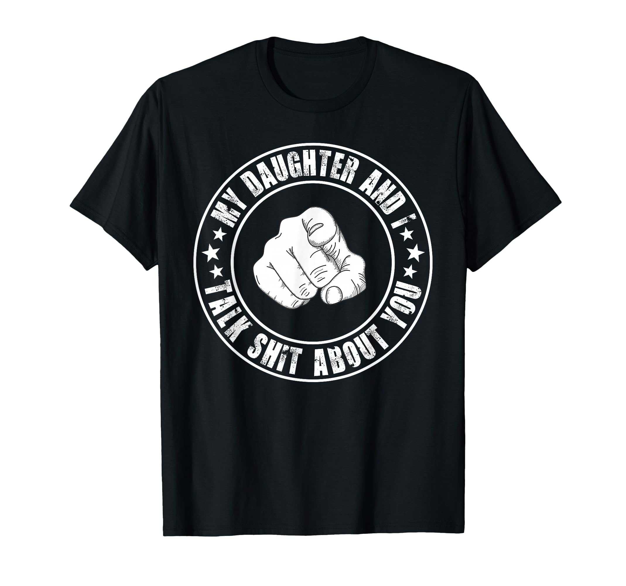 My Daughter And I Talk Shit About T-Shirt - Aesthetic Graphic Men Women - T-Shirt, Sweatshirt, Hoodie