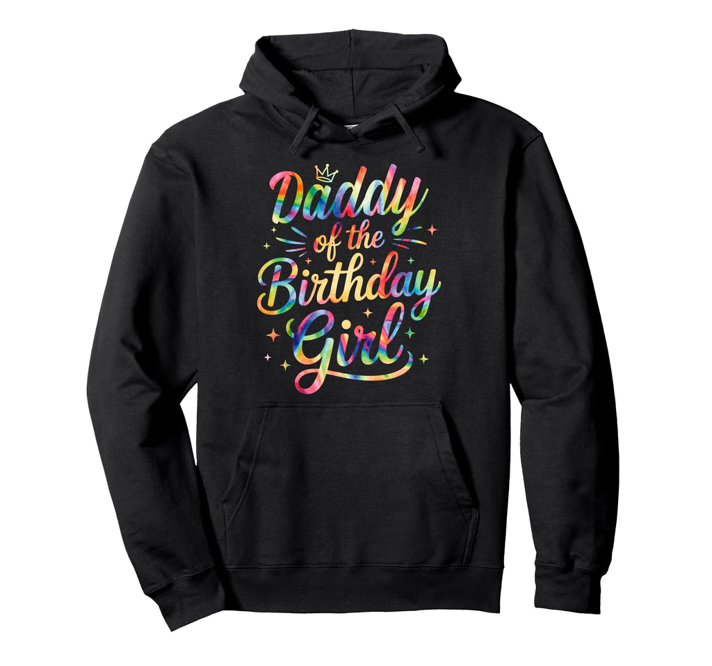 Daddy Birthday Tie Dye Colorful Hoodie - Streetwear Style for Adults - T-Shirt, Sweatshirt, Hoodie