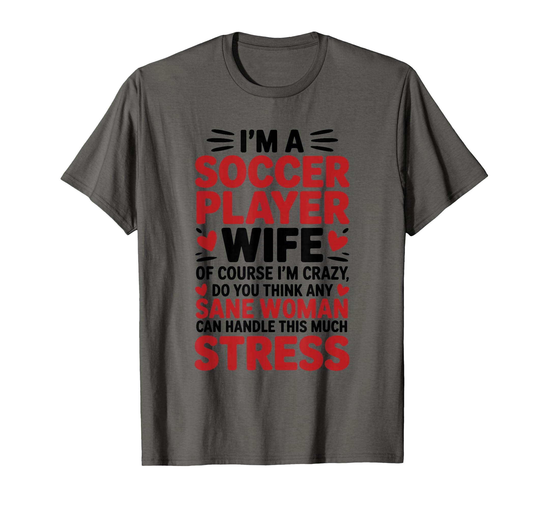 Soccer Players Wife Designs Soccer T-Shirt - Streetwear Style for Adults - T-Shirt, Sweatshirt, Hoodie
