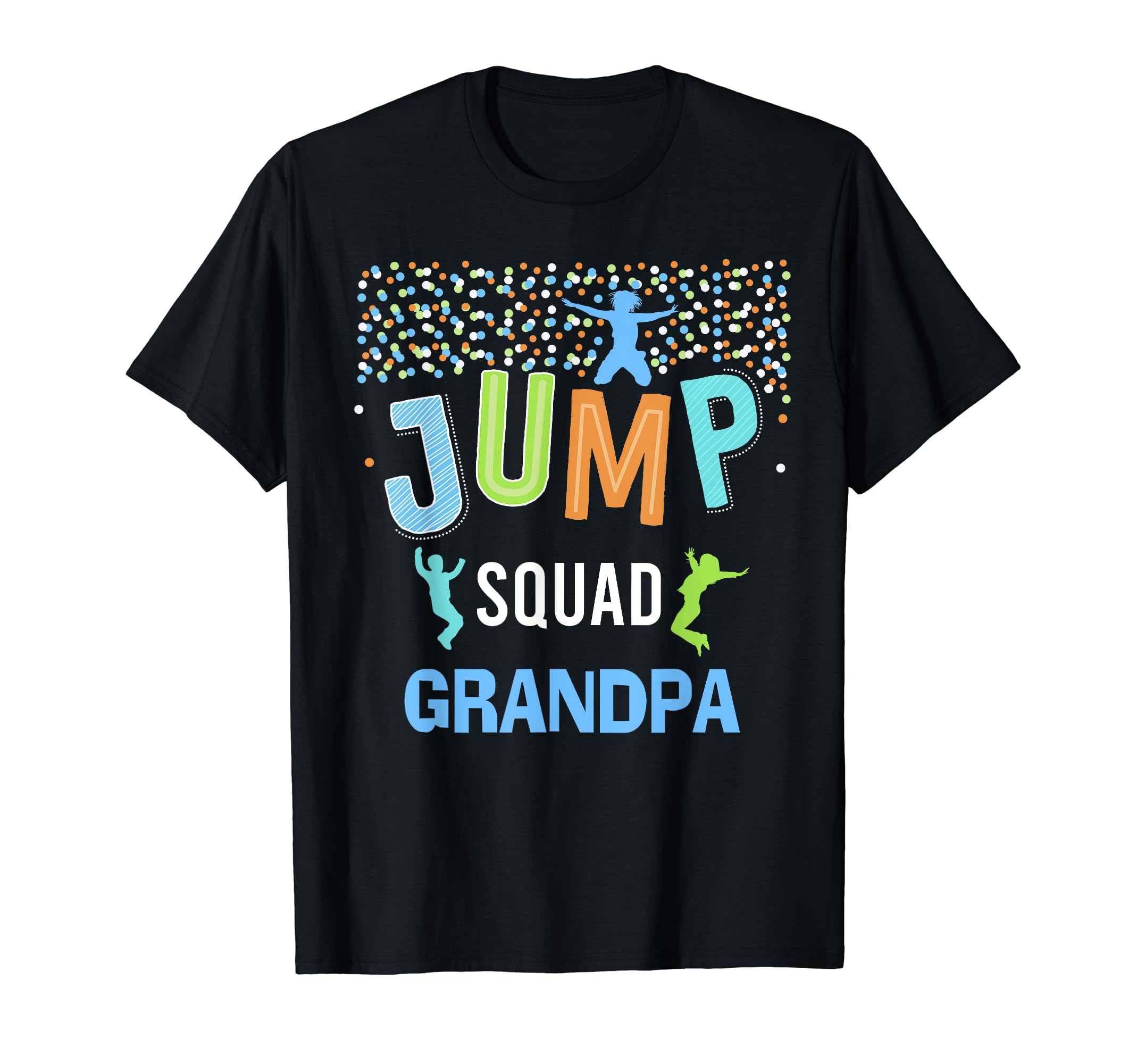 Grandpa Jump Squad Birthday T-Shirt - Casual Everyday Wear Unisex - T-Shirt, Sweatshirt, Hoodie