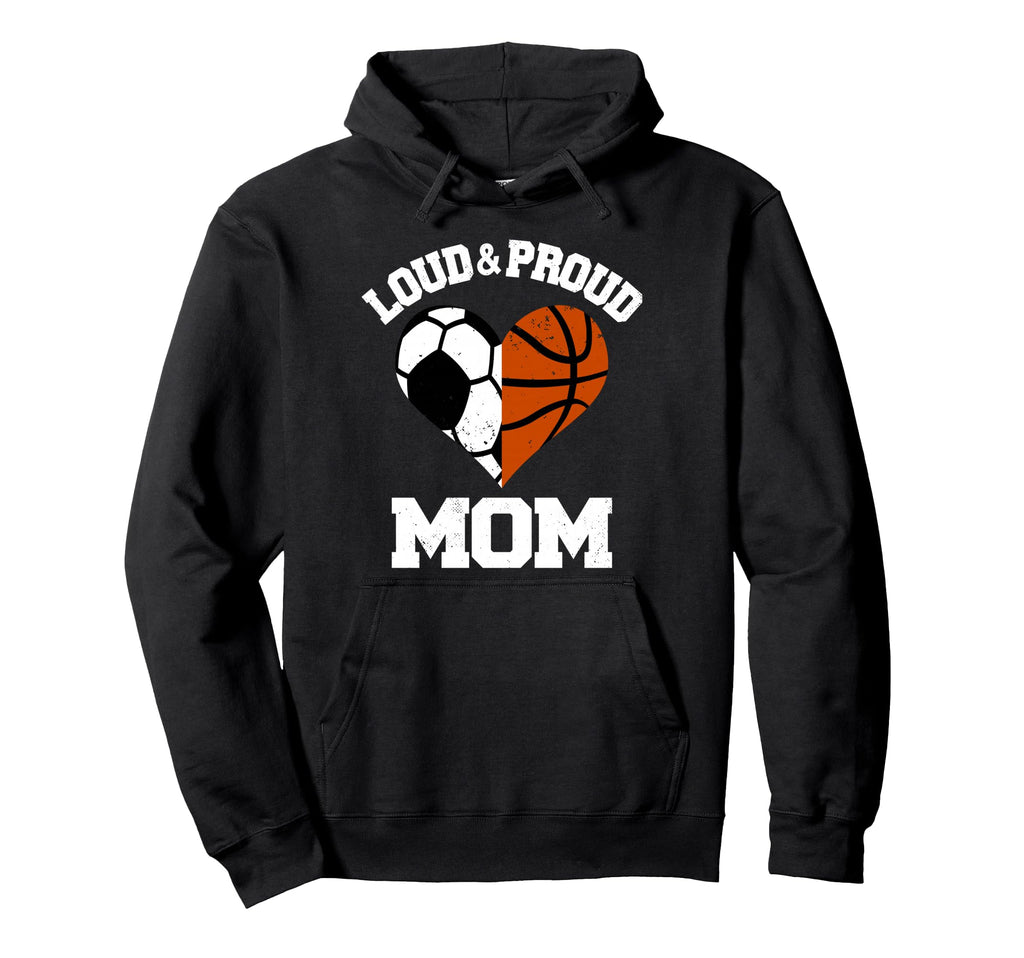 Loud Proud Mom Soccer Basketball Heart Hoodie - Graphic Print Unisex - T-Shirt, Sweatshirt, Hoodie