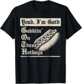 Yeah I'm Goth Gobblin' On These Hot Dogs - Adult & Kids T-Shirts, Sweatshirts & Hoodies apparel design preview 1