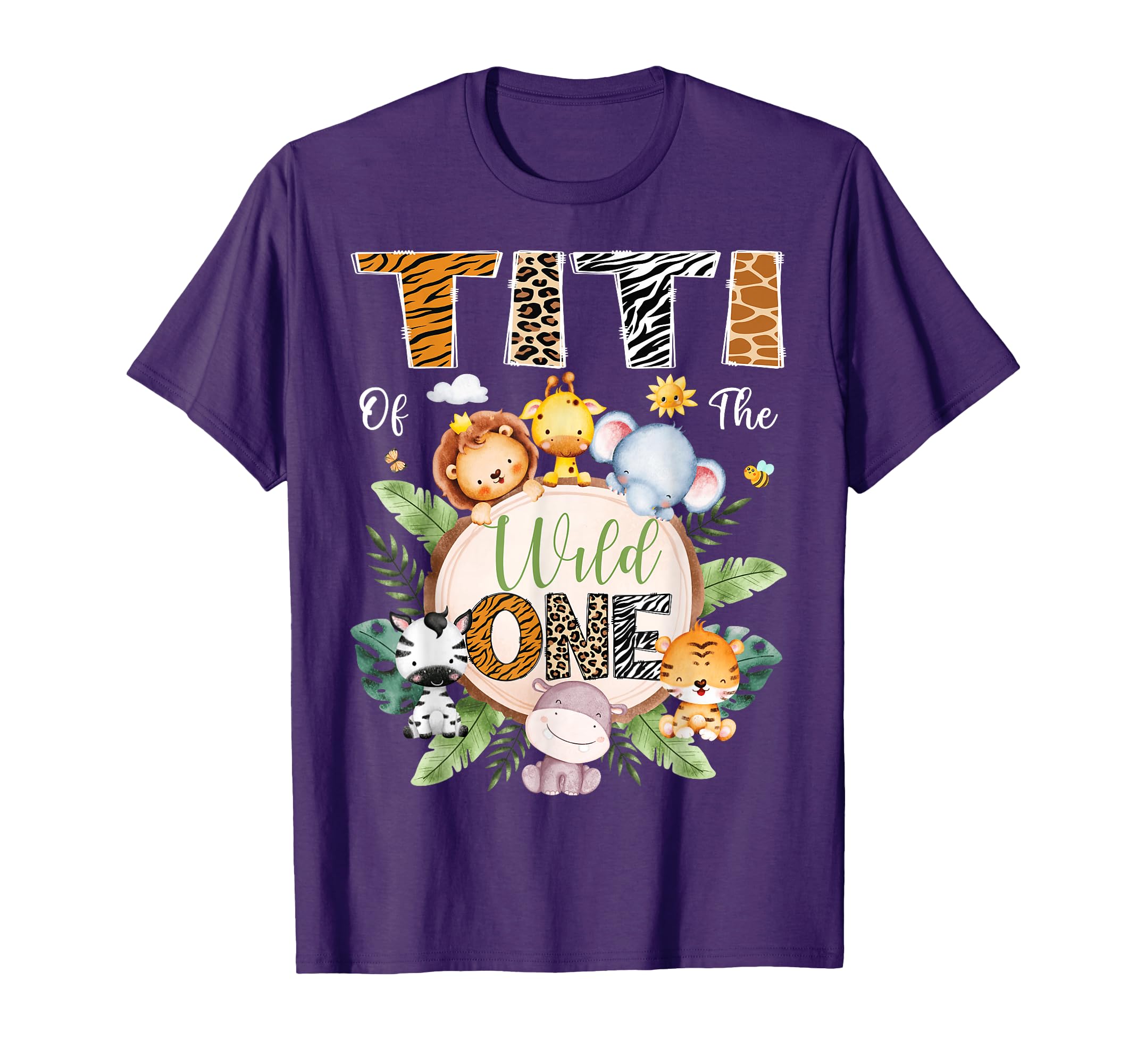 Titi Wild One 1St Birthday Safari Jungle T-Shirt - Novelty Apparel Unisex - T-Shirt, Sweatshirt, Hoodie