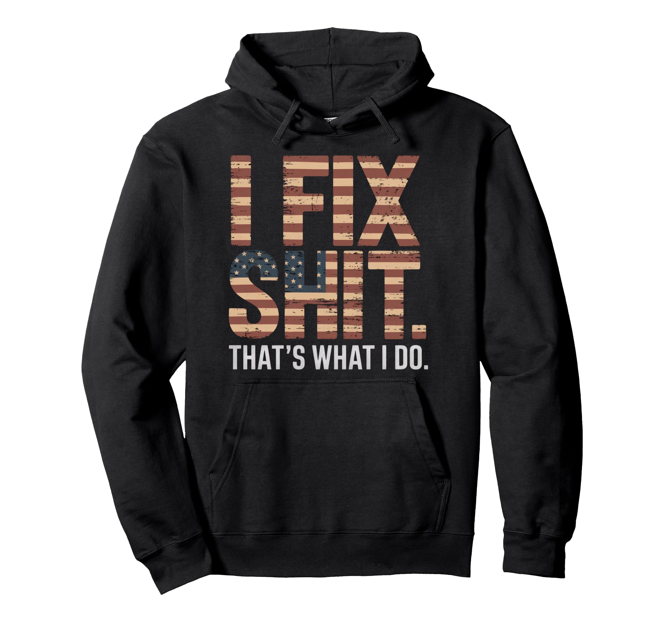 I Fix Shit Thats What I Do Mechanic Hoodie - Novelty Apparel for Adults - T-Shirt, Sweatshirt, Hoodie