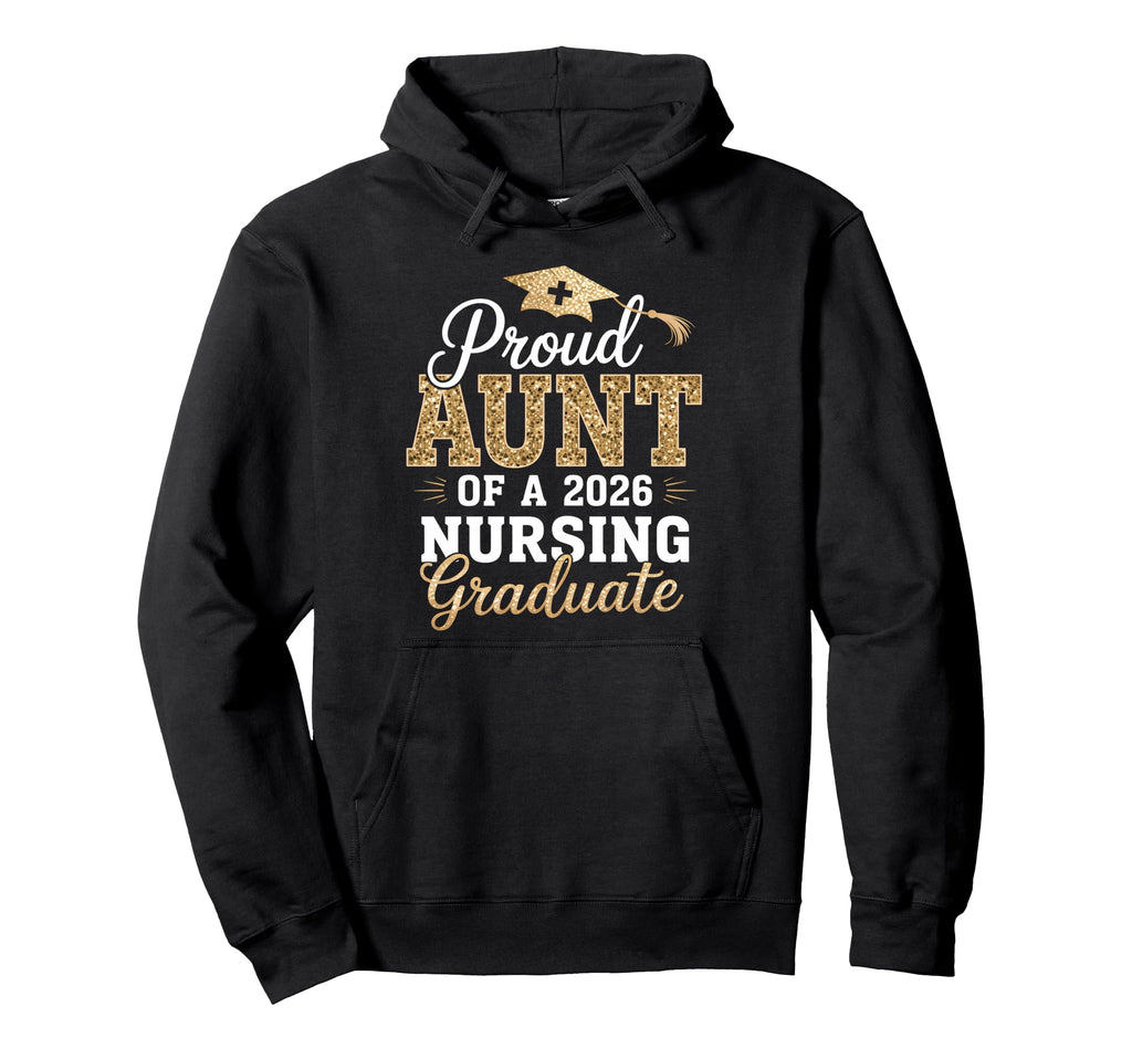 Proud Aunt Class 2026 Nursing Graduate Nurse Hoodie - Graphic Print Unisex - T-Shirt, Sweatshirt, Hoodie