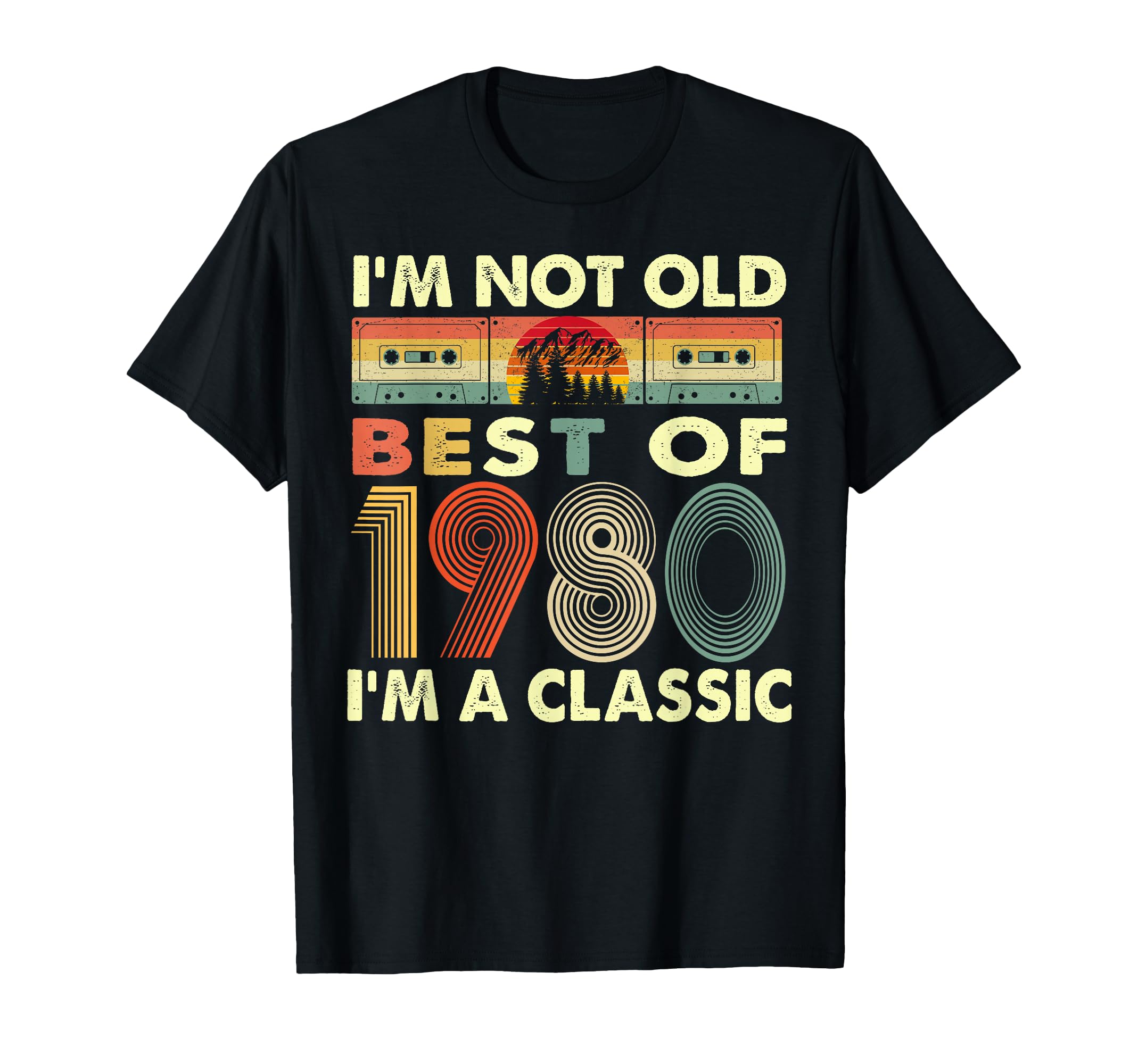 Im Not Old Im 1980 42Nd Birthday Gifts T-Shirt - Streetwear Style Unisex - T-Shirt, Sweatshirt, Hoodie