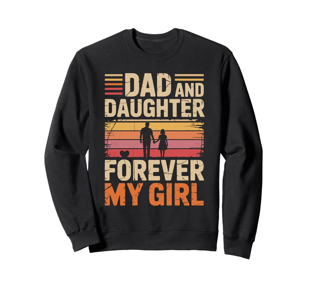 Dad And Daughter Forever My Proud Dad Sweatshirt - Custom Art Print Unisex - T-Shirt, Sweatshirt, Hoodie