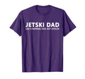 Funny Jet Ski Father Jet Ski Dad T-Shirt - Casual Everyday Wear Unisex - T-Shirt, Sweatshirt, Hoodie