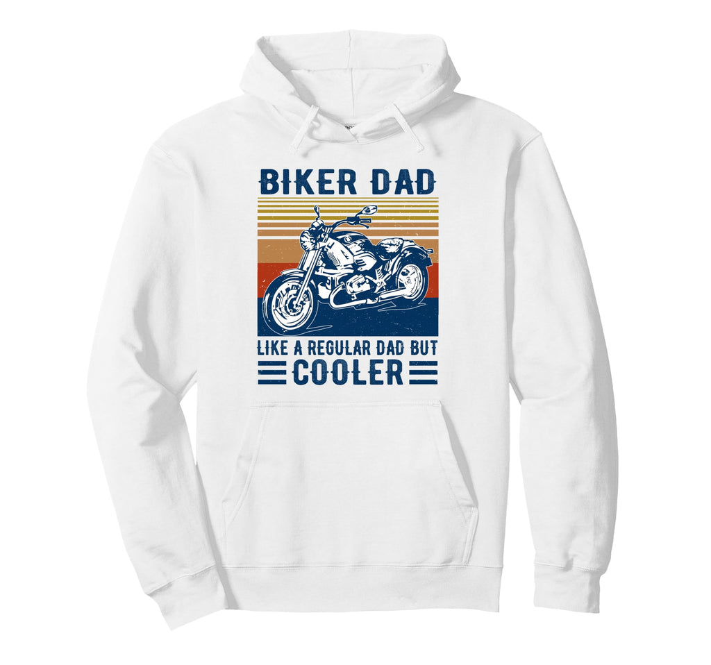 Biker Dad Like Regular Dad But Hoodie - Fun Novelty Design Men Women - T-Shirt, Sweatshirt, Hoodie