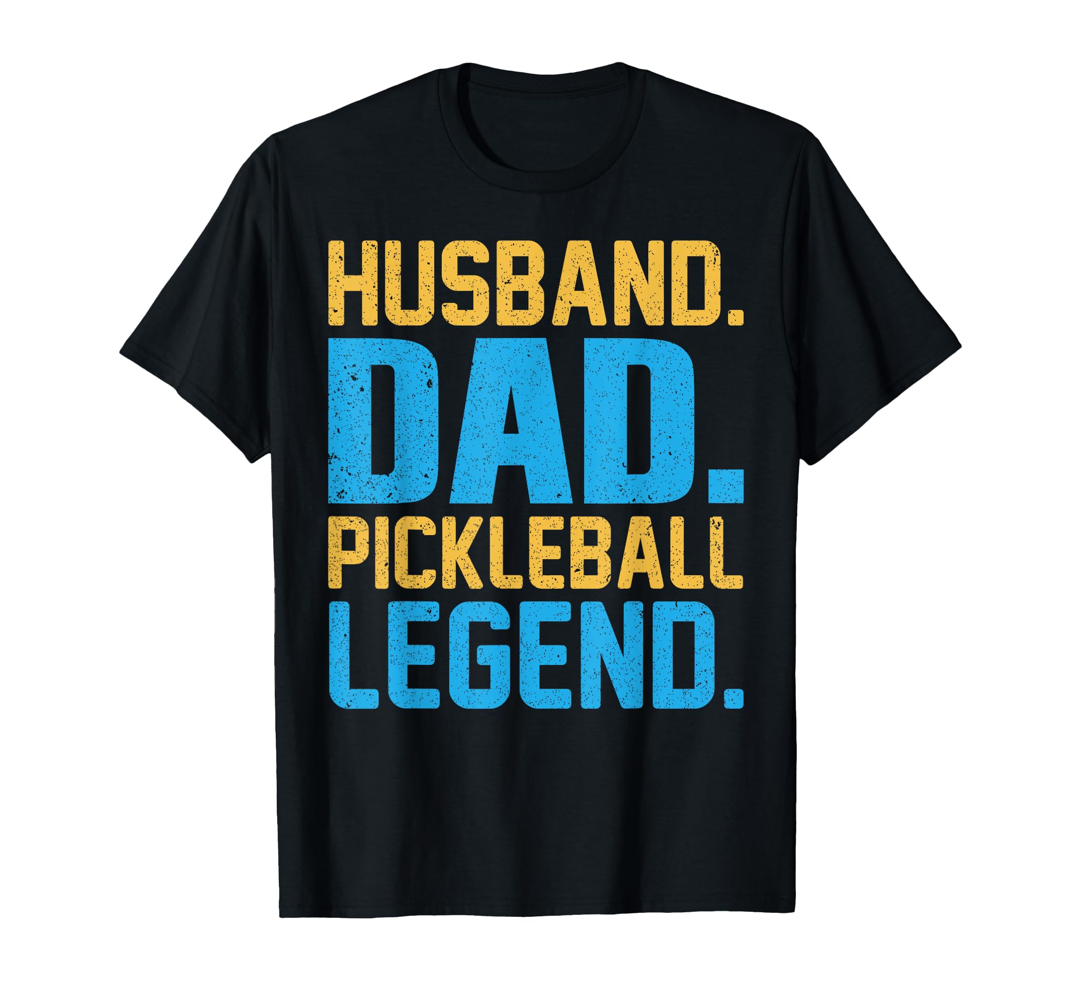 Husband Dad Pickleball Legend Fathers T-Shirt - Fun Novelty Design Unisex - T-Shirt, Sweatshirt, Hoodie